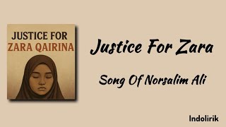 JUSTICE FOR ZARA QAIRINA - Song Of Norsalim Ali | Lirik Lagu #justiceforzara