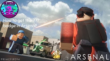 How to get the ??? badge in Roblox Arsenal! (RB Battles Event)