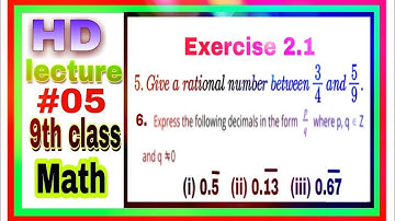 9 Class Math Chapter 2 Exercise 2.1 Question 5 & 6 |5 Give rational number between 3/4 & 5/9. | 6...