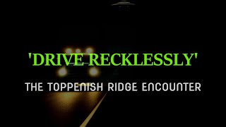 “Drive Recklessly: The Toppenish Ridge Incident” | Paranormal Stories