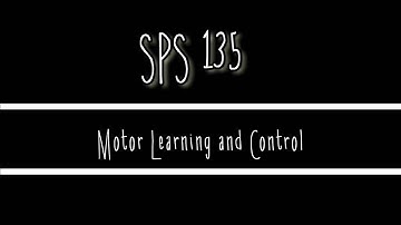 SPS 135 - Motor Learning and Control