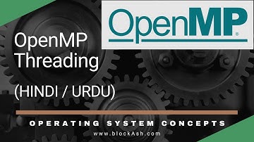OpenMP Threading | Operating System Course 2022 | Hindi/Urdu