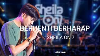 Download lagu Berhenti Berharap - Sheila On 7 ||lirik #sheilaon7 #so7 #berhentiberharap #laguh mp3