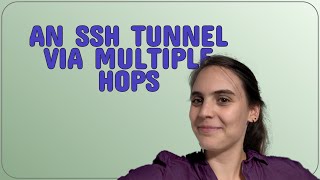 An SSH tunnel via multiple hops