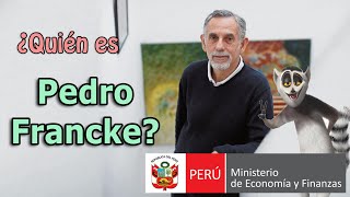 ¿Quién es Pedro Francke?  ¿Cuáles son las funciones del MEF?