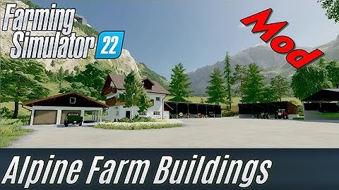 FS22: Alpine Farm Buildings Mod Presentation - my own Mod