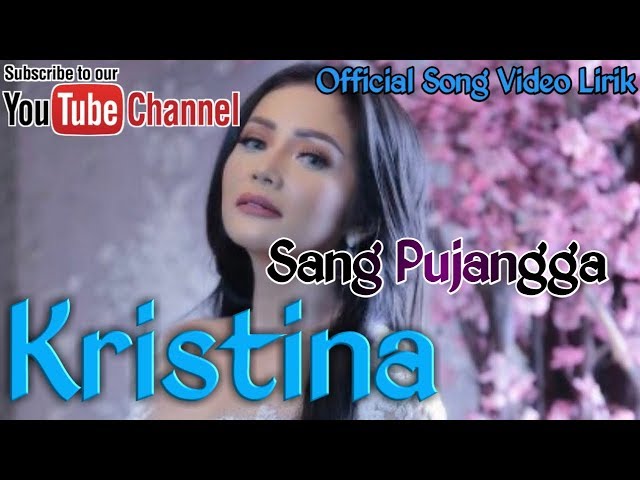 Kristina - Sang Pujangga Official Song Video Lirik class=