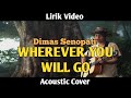 WHEREVER YOU WILL GO - The Calling | Cover by Dimas Senopati ft Jada Facer Lirik Video