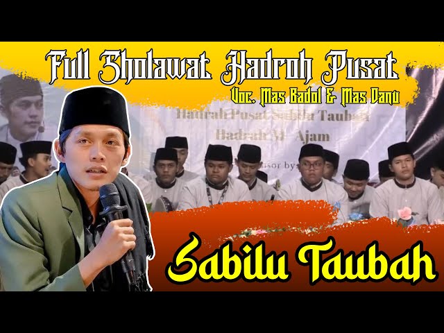 FULL SHOLAWAT HADROH PUSAT SABILU TAUBAH | VOC. MAS BADOL & MAS DANU class=
