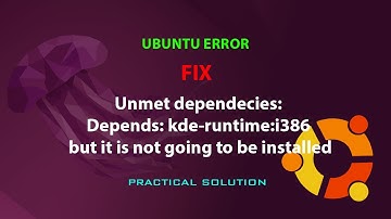 UBUNTU FIX: Depends: kde-runtime:i386 but it is not going to be installed
