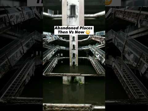 Abandoned Places Then