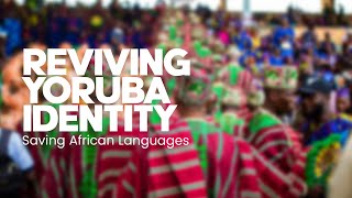 Reviving Yoruba & African Languages: Identity, Culture, and Opportunities for the Future