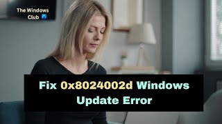 Fix 0x8024002d Windows Update Error