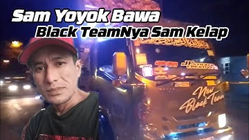 Sam Yoyok Bawa Black Team 05 Ke Bima‼️Sam Kelap Kemana ⁉️