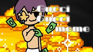 Gucci Gucci || meme Flipaclip || [very gay]