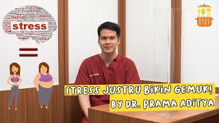 Stress Bikin Kurus Atau Bikin Gemuk? Tips Diet dari Dr. Prama Aditya by Realdiet!