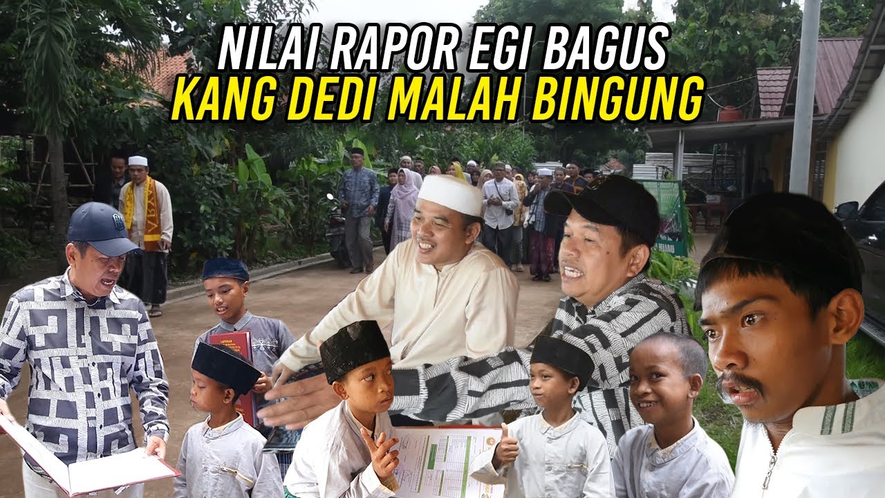 EGI PULANG KAMPUNG-NILAI RAPORNYA TINGGI KANG DEDI BINGUNG