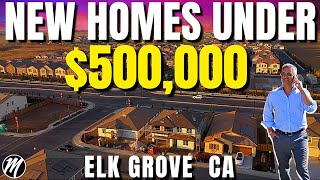 Elk Grove CA ( New Homes UNDER $500,000 )