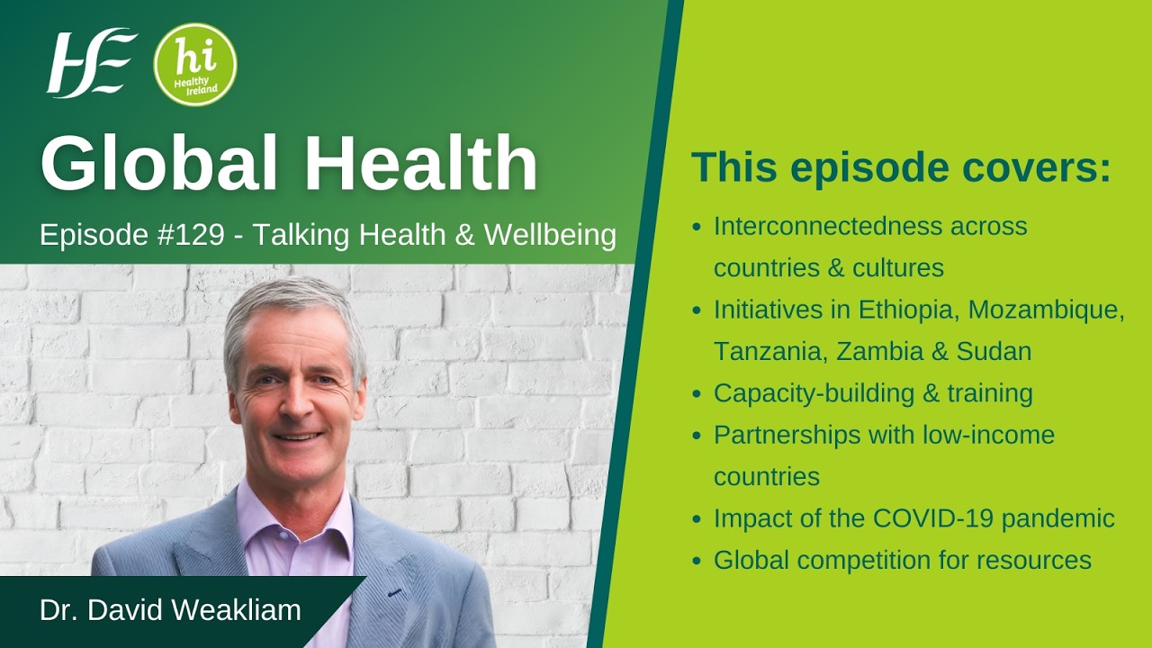 Global Health - Talking Health and Wellbeing Podcast, Episode 129