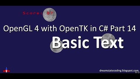 OpenGL 4 with OpenTK in C# Part 14: Basic Text