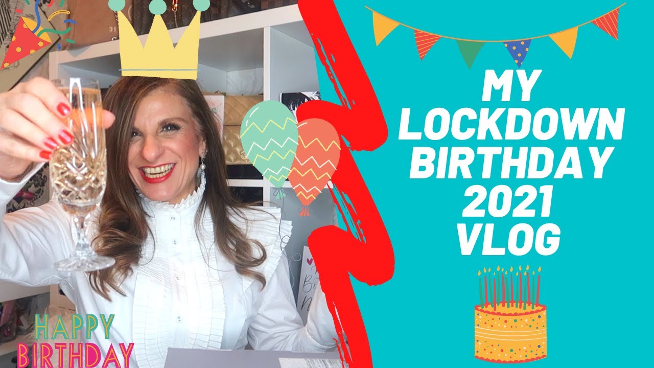 MY LOCKDOWN BIRTHDAY 2021 VLOG