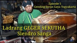 GEGER SEKUTHA Episode 5 Gending Soran Gaya Yogyakarta