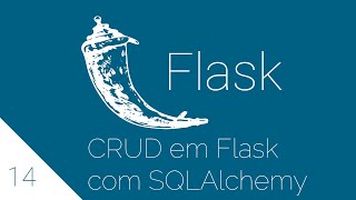 Curso Flask - Aula 14 - CRUD em Flask com SQLAlchemy