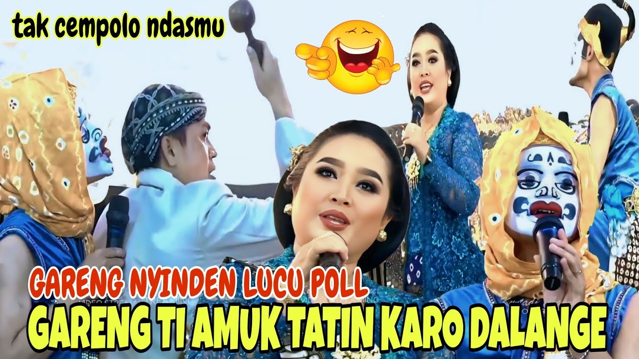 LUCU POLL GARENG NYINDEN//WKWKWK 🤣 GARENG TI AMUK TATIN KARO DALANGE ~ GORO