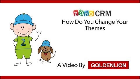 Zoho CRM: How to Change Themes in Zoho CRM