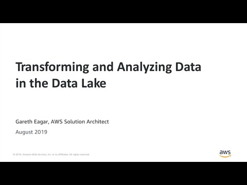 Best Practices for Transforming and Analyzing Data in Your Data Lake - AWS Online Tech Talks