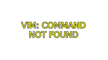 Ubuntu: vim: command not found