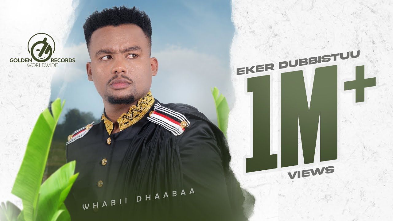 Wabii Dhaabaa   Eker Dubbistuu   New Ethiopian Oromo Music 2023 Official Video