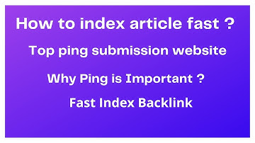 How to rank article, backlinks in google | ping submission in seo | best way for fast index backlink