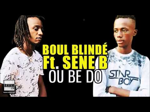 BOUL BLINDÉ Ft. SENE B - OU BE DO (2020)