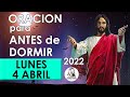 Oracion para ANTES de DORMIR Lunes 4 de abril del 2022