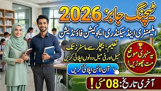 Latest Teaching Jobs 2026 | Elementary And Secondary Education Foundation Teachers Jobs Male Female