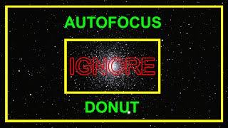 NINAs Autofocus Donuts: If It Wont Focus, Make a Hole