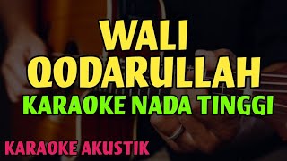 Qadarullah - Wali (Karaoke Akustik) | Karaoke Nada Tinggi