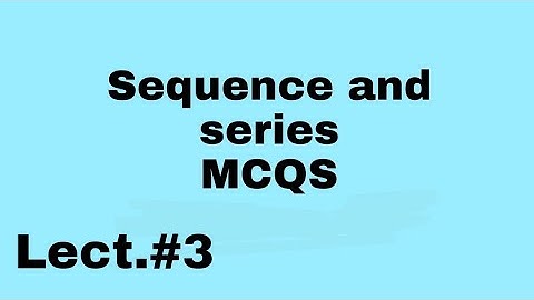 Mcqs Sequence and series