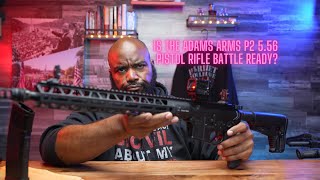ADAMS ARMS P2 PISTON RIFLE - BATTLE READY?