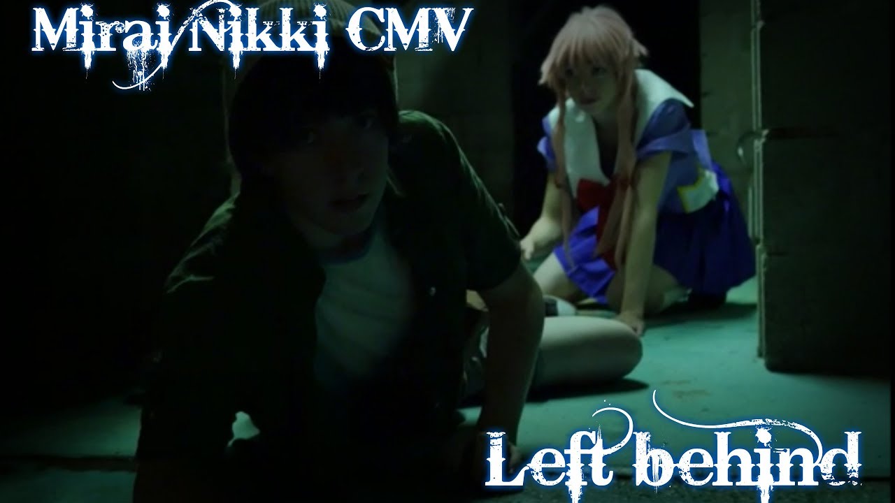 Mirai Nikki CMV - LEFT BEHIND