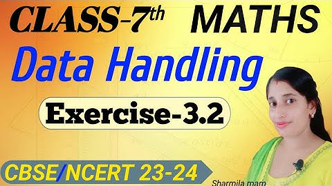 Class 7 Maths Chapter 3 | Data Handling Full Exercise 3.2 Explanation