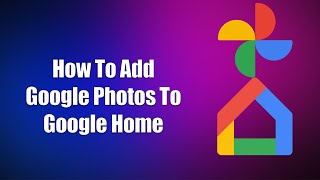 How To Add Google Photos To Google Home screenshot 4