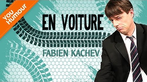 FABIEN KACHEV - En voiture