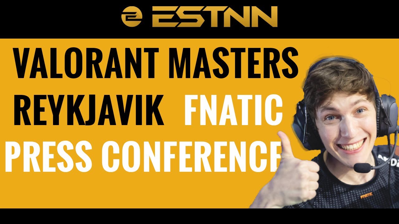 VALORANT Masters Fnatic Press Conference