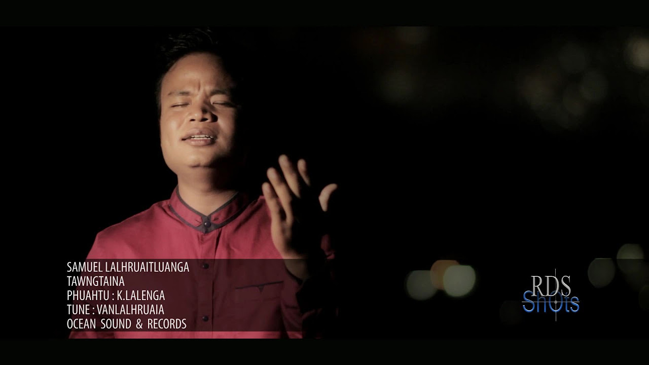 Samuel Lalhruaitluanga   Tawngtaina Official Music Video