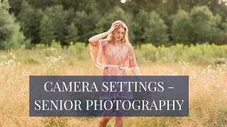 Camera Settings for Portrait Photography - Seniors