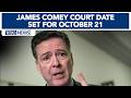 Former FBI Director James Comey's trial set to begin in October