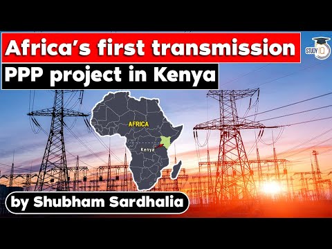 PowerGrid to develop Africa’s first ‘PPP mode’ transmission project in Kenya | UPSC Burning Issues