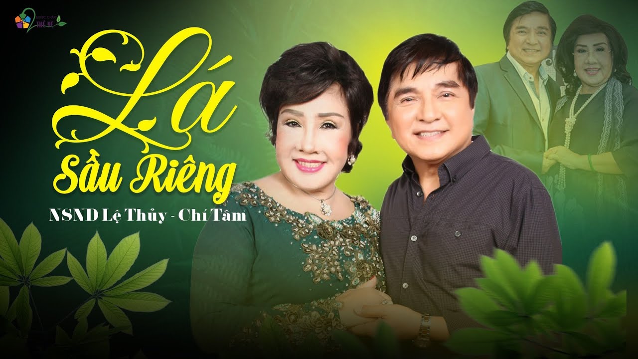 Lá Sầu Riêng | NSND Lệ Thủy & Danh ca Chí Tâm